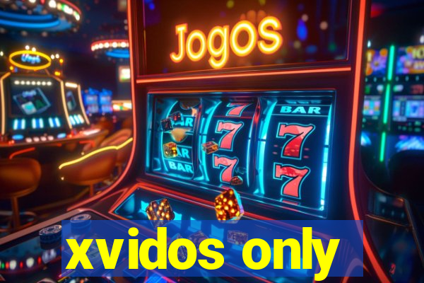 xvidos only